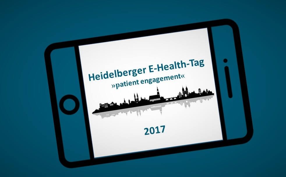 Heidelberger E-Health-Tag 2017 ‚Patient Engagement‘ oder: Was digitale Ansätze mit einem Arzt-Patienten-Verhältnis auf Augenhöhe zu tun haben